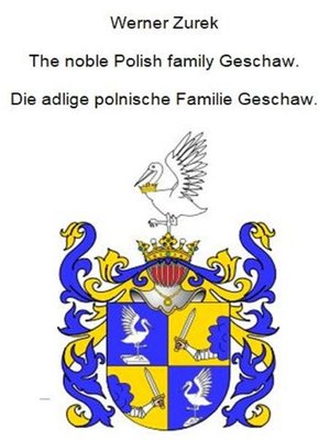 cover image of The noble Polish family Geschaw. Die adlige polnische Familie Geschaw.